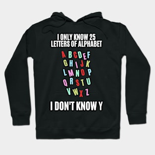 I Don't Know Y! Hoodie